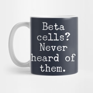 Beta Cells? Mug